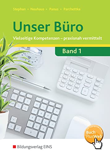 Unser Büro Vielseitige Kompetenzen - praxisnah vermittelt: Lernfelder 1-4 Schulbuch Unser Büro Vielseitige Kompetenzen - praxisnah vermittelt: Lernfelder 1-4 Schulbuch