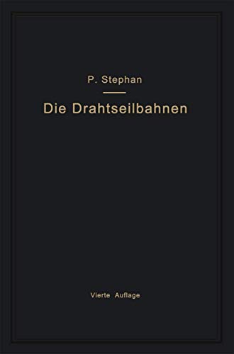 Die Drahtseilbahnen (Schwebebahnen) einschließlich der Kabelkrane und Elektrohängebahnen von Springer