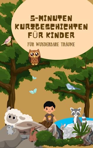 5-Minuten Kurzgeschichten für Kinder: Für wunderbare Träume von Independently published