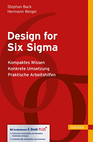 Design for Six Sigma: - Kompaktes Wissen - Konkrete Umsetzung (Print-on-Demand) - Praktische Arbeitshilfen von Hanser Fachbuchverlag