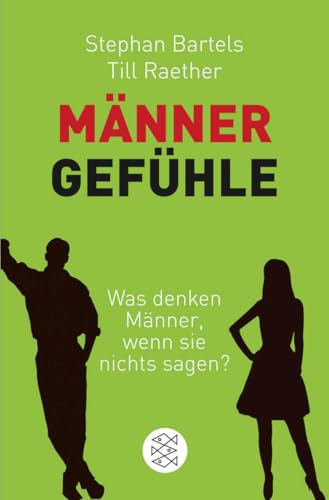 Männergefühle: Was denken Männer, wenn sie nichts sagen? von FISCHER Taschenbuch