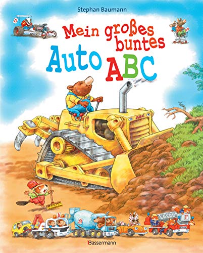 Mein großes buntes Auto-ABC. Ab 4 Jahren: Buchstaben lernen mit Baggern, Traktoren, Feuerwehrwagen, Polizeiautos, Rennwagen und vielem mehr von Bassermann, Edition