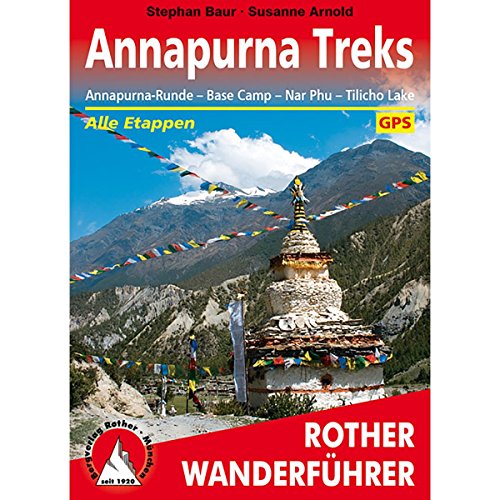 Annapurna Treks: Annapurna-Runde - Base Camp - Nar Phu - Tilicho Lake. Alle Etappen mit GPS-Tracks (Rother Wanderführer) von Bergverlag Rother