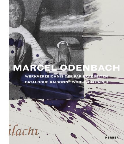 Marcel Odenbach: Werkverzeichnis der Papierarbeiten von Kerber Verlag