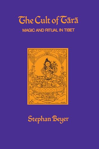 The Cult of Tara: Magic and Ritual in Tibet: Magic and Ritual in Tibet Volume 2 (Hermeneutics: Studies in the History of Religions, Band 2)