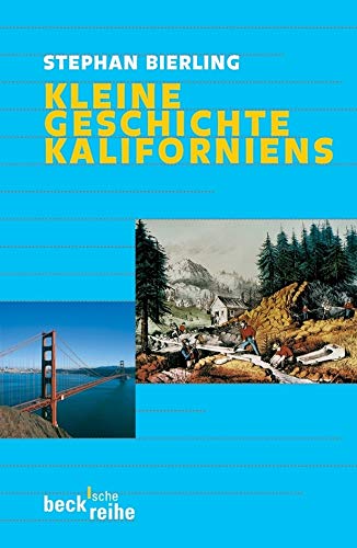 Kleine Geschichte Kaliforniens (Beck'sche Reihe) von Beck C. H.