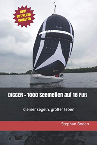 DIGGER - 1000 Seemeilen auf 18 Fuß: Kleiner segeln, größer leben.