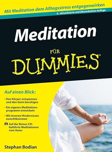 Meditation für Dummies: Mit Mediation dem Alltagsstress entgegenwirken