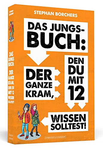 Das Jungs-Buch: Der ganze Kram, den du mit 12 wissen solltest