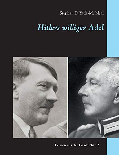 Hitlers williger Adel (Lernen aus der Geschichte)
