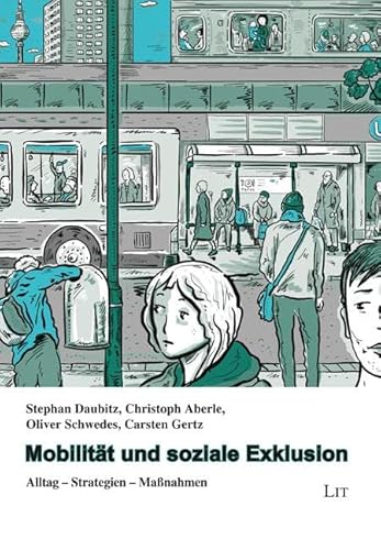 Mobilität und soziale Exklusion: Alltag - Strategien - Maßnahmen von Lit Verlag