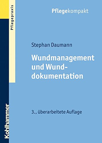 Wundmanagement und Wunddokumentation (Pflegekompakt) von Kohlhammer W., GmbH