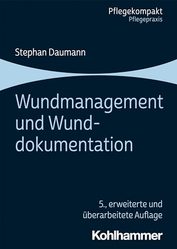 Wundmanagement und Wunddokumentation (Pflegekompakt)