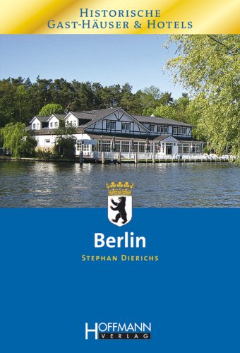 Historische Gast-Häuser und Hotels Berlin von Hoffmann Verlag