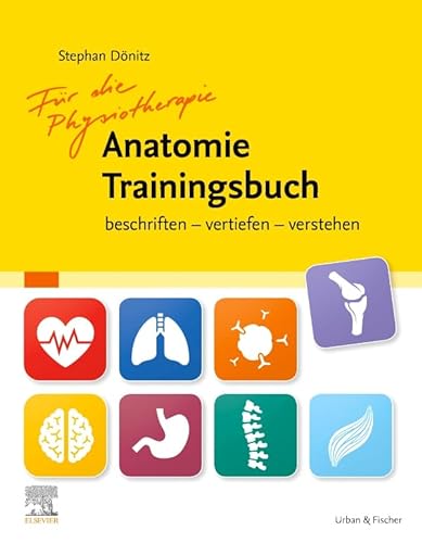 Physiotherapie Anatomie Traningsbuch: beschriften - vertiefen - verstehen