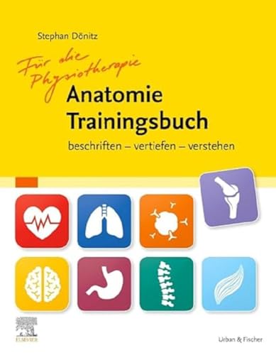 Physiotherapie Anatomie Traningsbuch: beschriften - vertiefen - verstehen von Elsevier