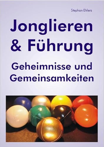 Jonglieren & Führung (Taschenbuch): Geheimnisse und Gemeinsamkeiten
