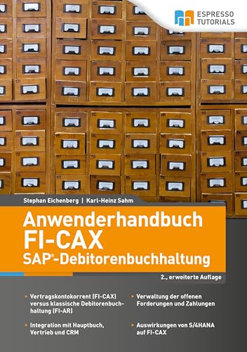 Anwenderhandbuch FI-CAx (SAP-Debitorenbuchhaltung), 2., erweiterte Auflage von Espresso Tutorials GmbH