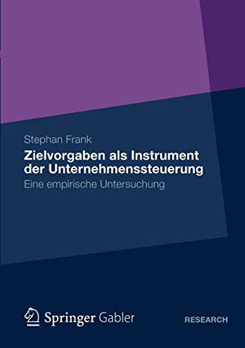 Zielvorgaben als Instrument der Unternehmenssteuerung: Eine empirische Untersuchung von Gabler, Betriebswirt.-Vlg