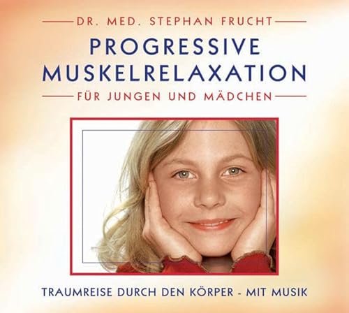 Progressive Muskelrelaxation für Jungen und Mädchen: Für Jungen und Mädchen von 7 - 11 Jahre. Traumreise durch den Körper - Mit Musik von Audiobite Musikproduktion