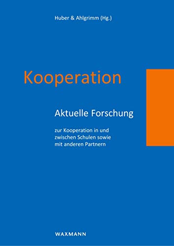 Kooperation: Aktuelle Forschung zur Kooperation in und zwischen Schulen sowie mit anderen Partnern Kooperation: Aktuelle Forschung zur Kooperation in und zwischen Schulen sowie mit anderen Partnern