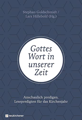 Gottes Wort in unserer Zeit: Anschaulich predigen - Lesepredigten für das Kirchenjahr