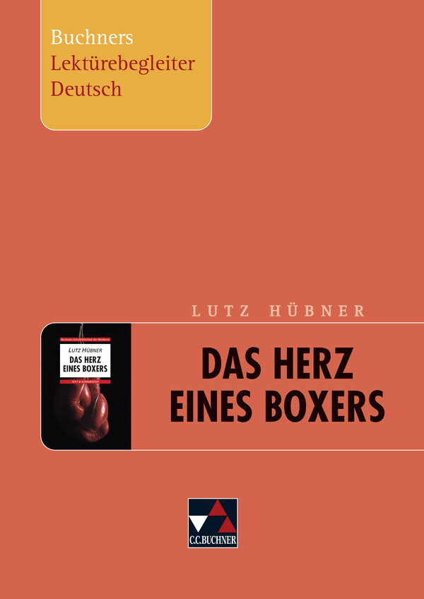 Lutz Hübner Das Herz eines Boxers. Buchners Lektürebegleiter Deutsch von Buchner C.C. Verlag