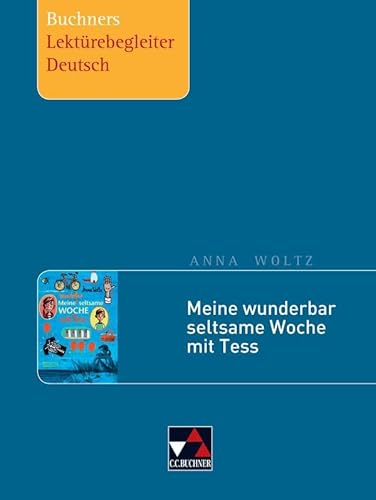 Buchners Lektürebegleiter Deutsch / Woltz, Meine wunderbar seltsame Woche mit Tess