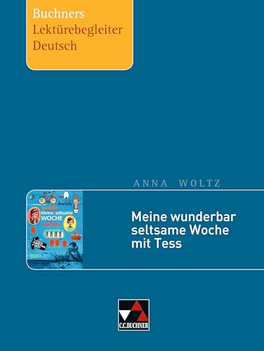 Buchners Lektürebegleiter Deutsch / Woltz, Meine wunderbar seltsame Woche mit Tess