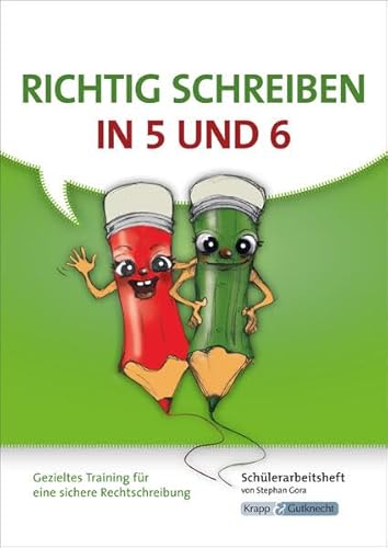 Richtig schreiben in 5 und 6 – Schülerarbeitsheft: Gezieltes Training für eine sichere Rechtschreibung (Rechtschreibung und Zeichensetzung: zum selbstständigen Erarbeiten) Richtig schreiben in 5 und 6 – Schülerarbeitsheft: Gezieltes Training für eine sichere Rechtschreibung (Rechtschreibung und Zeichensetzung: zum selbstständigen Erarbeiten)