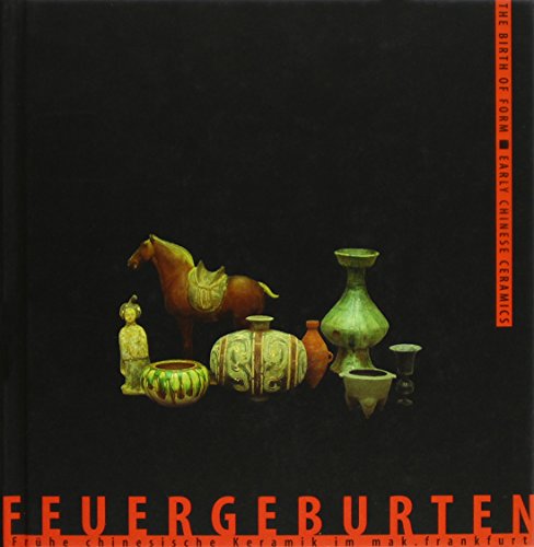 Feuergeburten. Frühe chinesische Keramik, m. CD-ROM