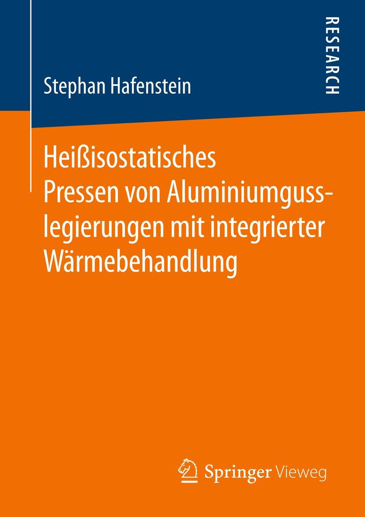 Heißisostatisches Pressen von Aluminiumgusslegierungen mit integrierter Wärmebehandlung von Springer Fachmedien Wiesbaden