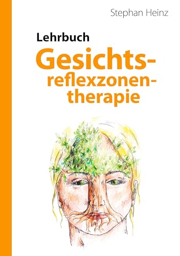 Lehrbuch Gesichtsreflexzonentherapie Lehrbuch Gesichtsreflexzonentherapie