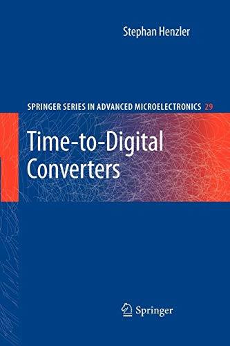 Time-to-Digital Converters (Springer Series in Advanced Microelectronics, Band 29) von Springer
