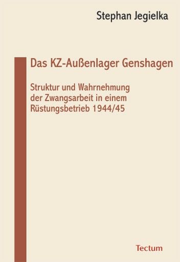 Das KZ-Außenlager Genshagen von Tectum - Der Wissenschaftsverlag