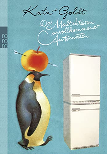Das Malträtieren unvollkommener Automaten von Rowohlt Taschenbuch