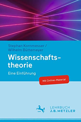 Wissenschaftstheorie: Eine Einführung von J.B. Metzler