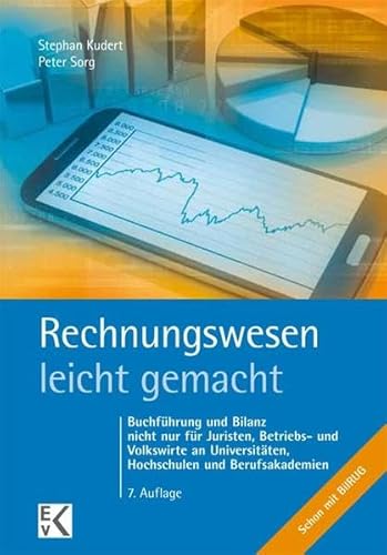 Rechnungswesen - leicht gemacht: Buchführung und Bilanz nicht nur für Juristen, Betriebs- und Volkswirte an Universitäten, Hochschulen und Berufsakademien (BLAUE SERIE)