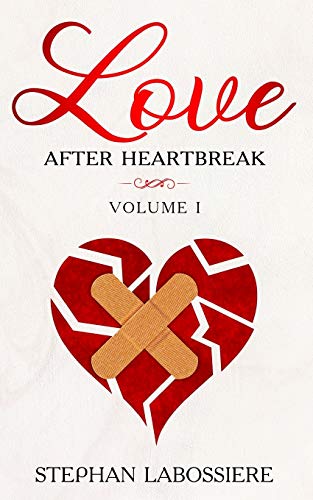 Finding Love After Heartbreak: Volume I von Stephan Speaks LLC.