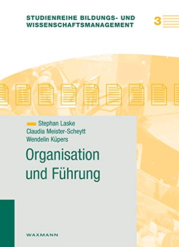 Organisation und Führung (Studienreihe Bildungs- und Wissenschaftsmanagement, Band 3) von Waxmann Verlag GmbH