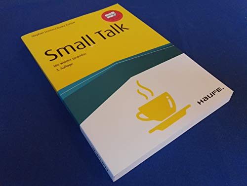 Small Talk: Nie wieder sprachlos (Haufe Fachbuch)