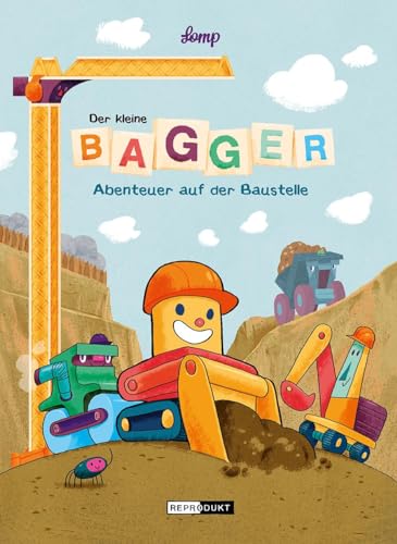 Der kleine Bagger – Abenteuer auf der Baustelle von Reprodukt