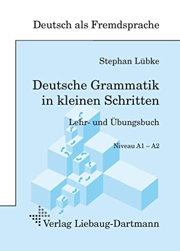 Deutsche Grammatik in kleinen Schritten: Lehr- und Übungsbuch der grammatischen Grundlagen von Liebaug-Dartmann, Verlag