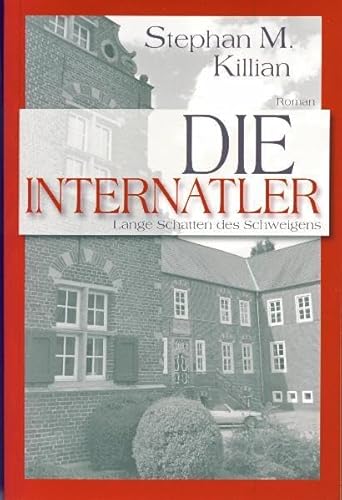 Die Internatler: Lange Schatten des Schweigens. Roman von Isensee, Florian, GmbH