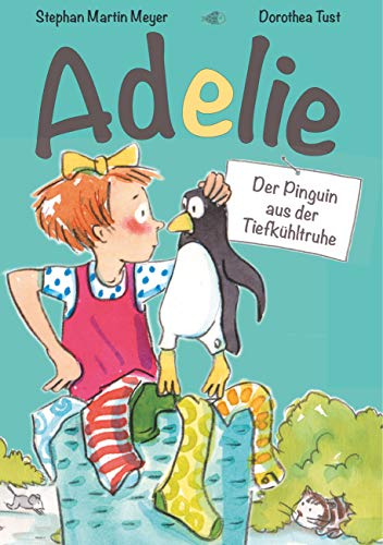 Adelie: Der Pinguin aus der Tiefkühltruhe von Books on Demand