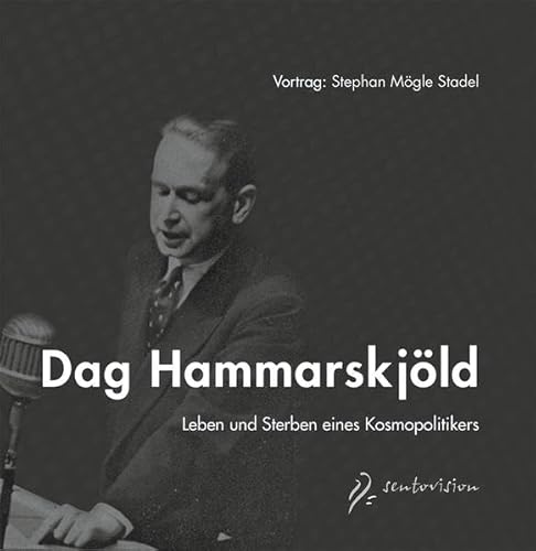 Dag Hammarskjöld - 2 Audio-CDs: Leben und Sterben eines Kosmopolitikers