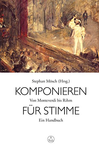Komponieren für Stimme -Von Monteverdi bis Rihm. Ein Handbuch- von Bärenreiter-Verlag