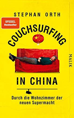 Couchsurfing in China: Durch die Wohnzimmer der neuen Supermacht von Malik Verlag