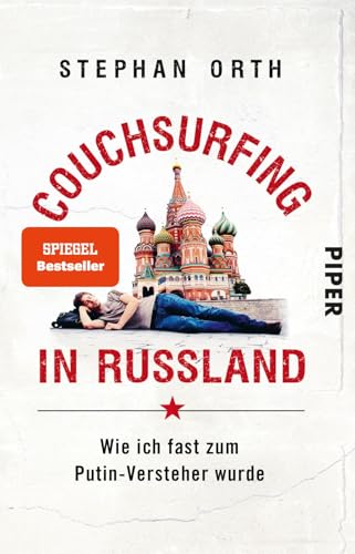 Couchsurfing in Russland: Wie ich fast zum Putin-Versteher wurde von PIPER