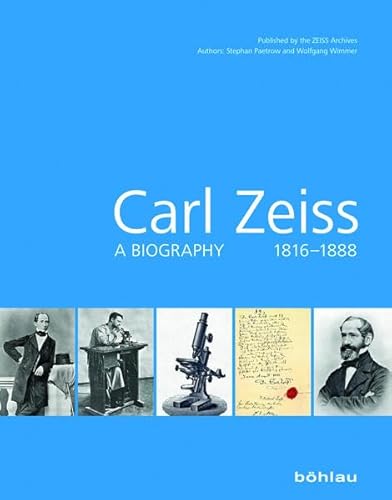 Carl Zeiss 18161888: A biography 1816–1888 von Bohlau Verlag